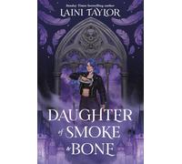 Daughter of Smoke and Bone: discover the evocative and expertly-crafted fantasy romance series (Daughter of Smoke and Bone Trilogy)