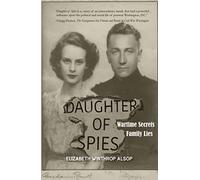 Daughter of Spies: Wartime Secrets, Family Lies