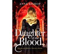 Daughter of the Blood: the gripping bestselling dark fantasy novel you won't want to miss (The Black Jewels Trilogy)