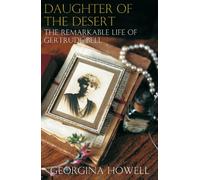 Daughter of the Desert: The remarkable life of Gertrude Bell by Georgina HOWELL (2006-07-31)