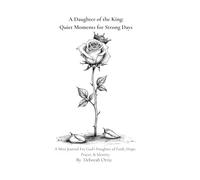 “Daughter of the King: A Mini Prayer & Reflection Journal”: Strength, Prayer, and Encouragement for Every Season