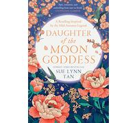 Daughter of the Moon Goddess (The Celestial Kingdom Duo - Paperback / softback N