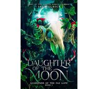 Daughter of the Moon (Guardians of the Fae Gate)