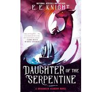 Daughter of the Serpentine: 2 (Dragoneer Academy Novel)