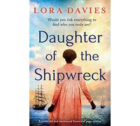 Daughter of the Shipwreck: A powerful and emotional historical fiction page-turner