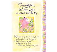 Daughter You are Life's Greatest Gift to Me