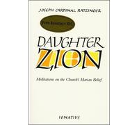 Daughter Zion: Meditations on the Church's Marian Belief unknown Edition by Benedict XVI, Joseph Ratzinger [2005]
