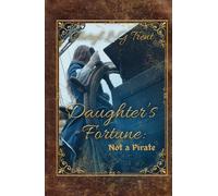 Daughter's Fortune: Not a Pirate Book (Not a Pirate Series)