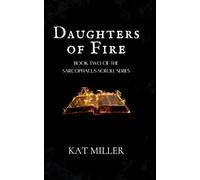 Daughters of Fire: Book Two of the Sarcophagus Scroll Series: 2