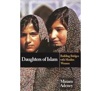 Daughters of Islam: Building Bridges with Muslim Women
