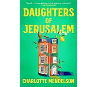 Daughters of Jerusalem: A prize-winning, darkly dramatic story of family secrets and hidden desires, set in the heart of Oxford