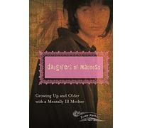 Daughters of Madness: Growing Up and Older with a Mentally Ill Mother (Women's Psychology)