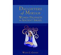 Daughters of Miriam: Women Prophets in Ancient Israel