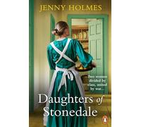 Daughters of Stonedale: A gripping historical novel of friendship, class and courage