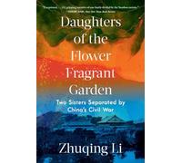 Daughters of the Flower Fragrant Garden: Two Sisters Separated by China's Civil War