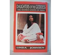 Daughters of the Goddess: The Women Saints of India