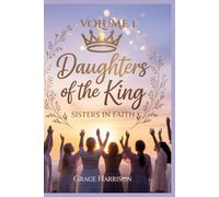 DAUGHTERS OF THE KING: SISTERS IN FAITH