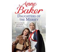 Daughters of the Mersey : War rips a family apart, but life must go on…