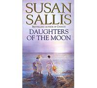 Daughters Of The Moon: the captivating tale of a touching bond between sisters wracked by adversity, from bestselling author Susan Sallis
