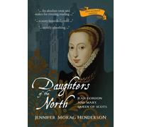 Daughters of the North : Jean Gordon and Mary, Queen of Scots
