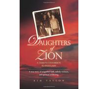 Daughters Of Zion: A Family's Conversion To Polygamy