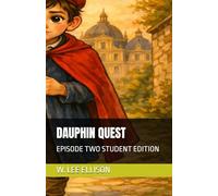 DAUPHIN QUEST: EPISODE TWO STUDENT EDITION: 2 (THE LOST DAUPHIN)