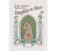Dauphin The Deer: Mobile, Alabama's Mystical Deer
