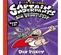 Dav Pilkey Captain Underpants & the Sensational Saga of Sir Stinks-a-Lot Dav Pilkey Multicolor