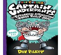 Dav Pilkey Captain Underpants & the Tyrannical Retaliation of the Turbo Dav Pilkey Multicolor
