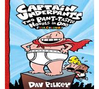 Dav Pilkey Captain Underpants: Two Pant-tastic Novels in One (Full Colour ) Book Dav Pilkey Multicolor