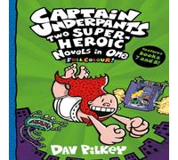 Dav Pilkey Captain Underpants: Two Super-Heroic Novels in One (Full Colour ) Dav Pilkey Multicolor