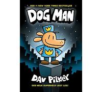 Dav Pilkey Dog Man 1 - Die Abenteuer von Dog Man: Kinderbücher ab 8 J (Hardback)