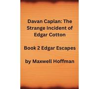 Davan Caplan: The Strange Incident of Edgar Cotton Book 2 Edgar Escapes