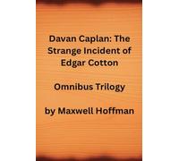 Davan Caplan: The Strange Incident of Edgar Cotton Omnibus Trilogy (4)