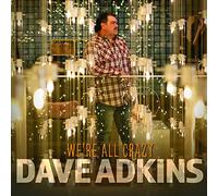 Dave Adkins - We're All Crazy