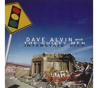 Dave Alvin and the Guilty Men - Interstate City by Dave Alvin and the Guilty Men (1996-07-30)