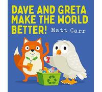 Dave and Greta Make the World Better!