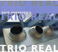 Dave Anderson's Trio Real - Trio Real
