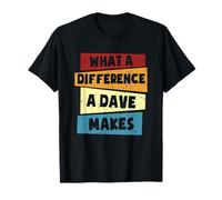 Dave Apparel | What A Difference A Dave Makes T-Shirt
