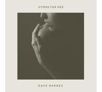 DAVE BARNES - Hymns for Her