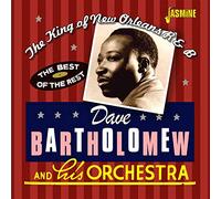 Dave Bartholomew – The King Of New Orleans R&B – The Best Of The Rest