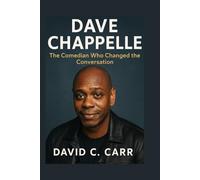 DAVE CHAPPELLE: The Comedian Who Changed the Conversation