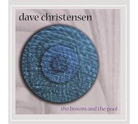 Dave Christensen - The Bosom and the Pool