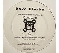 Dave Clarke - Before I Was So Rudely Interrupted