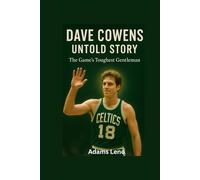 DAVE COWENS UNTOLD STORY: The Game’s Toughest Gentleman