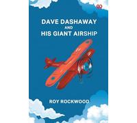 Dave Dashaway And His Giant AirshipOr A Marvellous Trip Across the Atlantic (Edition1)