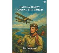 Dave Dashaway Around The WorldOr A Young Yankee Aviator Among Many Nations (Edition1)