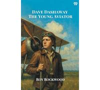Dave Dashaway The Young AviatorOr In the Clouds for Fame and Fortune (Edition1)