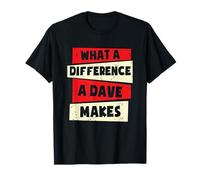 Dave | David | What A Difference A Dave Makes T-Shirt