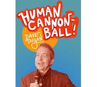 Dave Dugan: Human Cannon-Ball